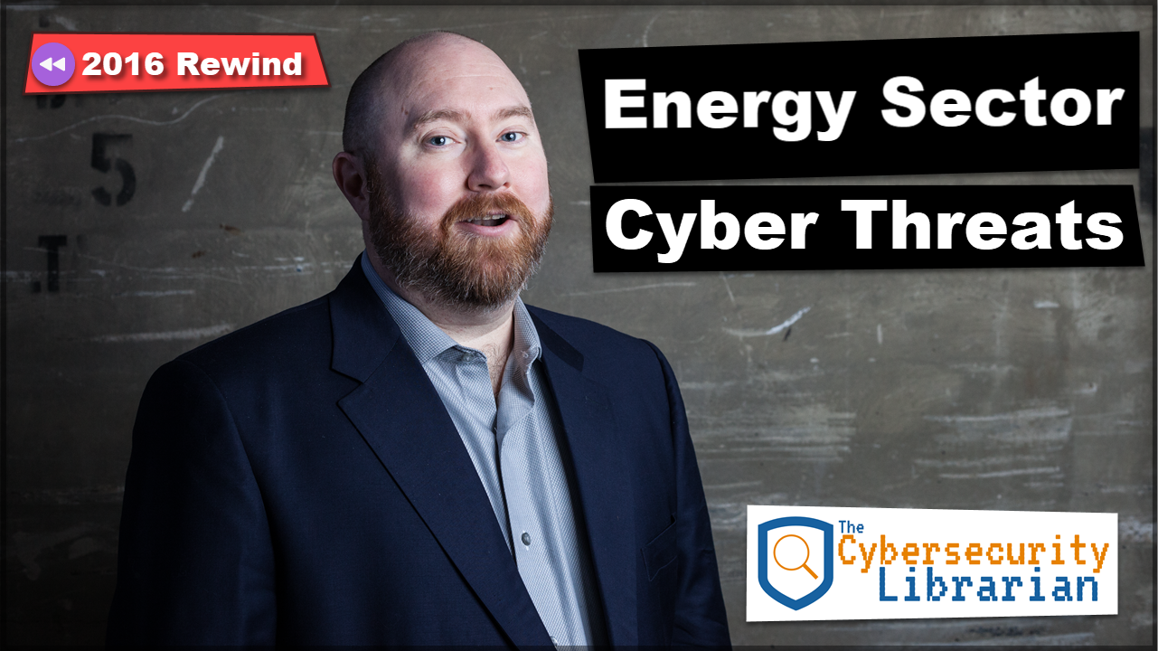 thumbnail for Energy Sector Cyberthreats youtube video